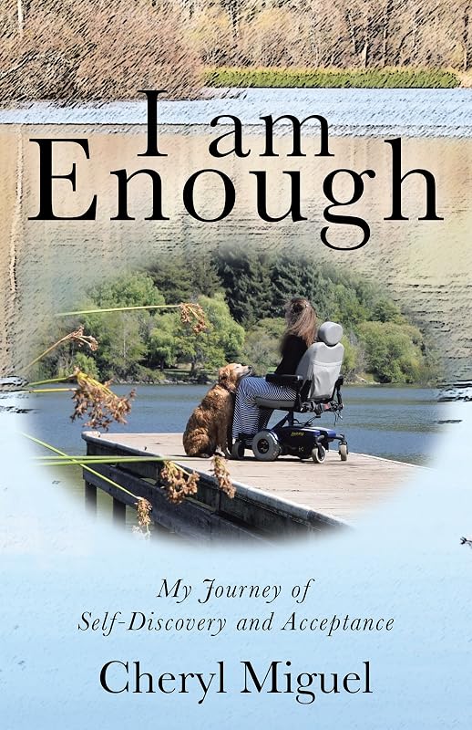 I Am Enough: My Journey of Self-Discovery and Acceptance by Cheryl Miguel