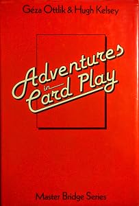 Adventures in Card Play (Master Bridge Series) by Geza Ottlik