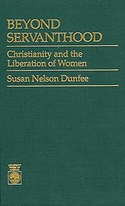 Beyond Servanthood by Susan Nelson Dunfee
