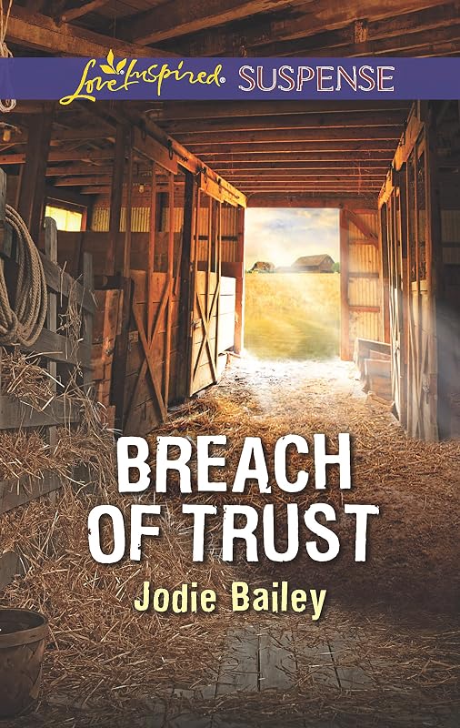 Breach of Trust (Love Inspired Suspense) by Jodie Bailey