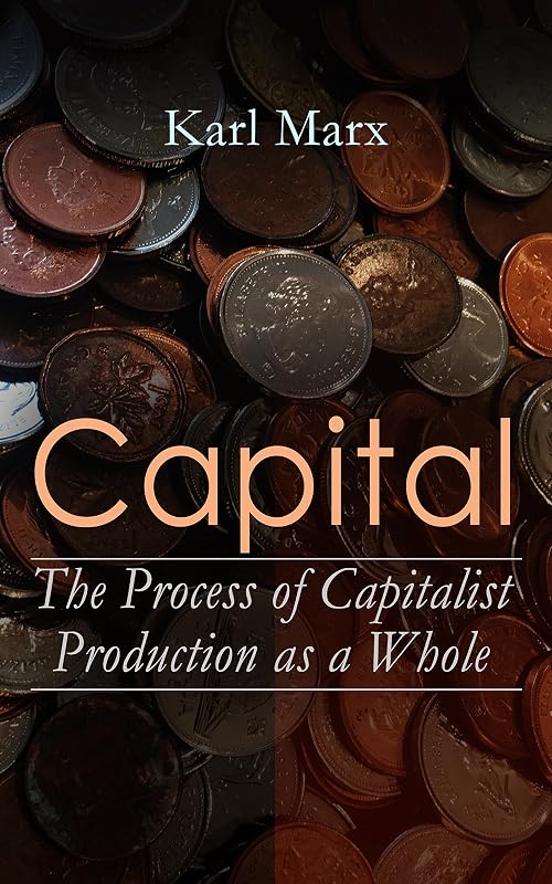 Capital: The Process of Capitalist Production as a Whole by Karl Marx