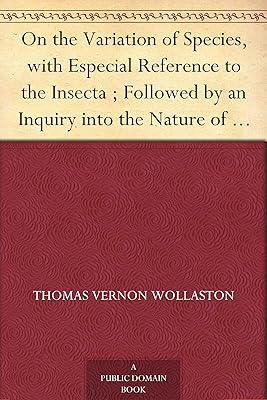 On the Variation of Species, with Especial Reference to the Insecta ; Followed by an Inquiry into the Nature of Genera