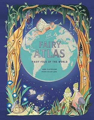 The Fairy Atlas: Fairy Folk of the World