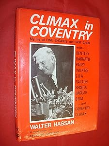 Climax in Coventry: My life of fine engines and fast cars by Walter Hassan
