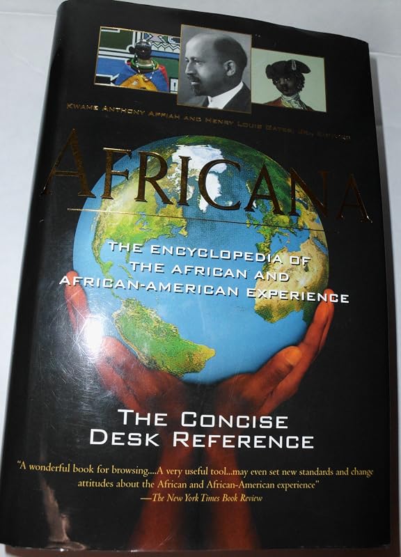 Africana: The Encyclopedia of the African and African American Experience - The Concise Desk Reference by Kwame Anthony Appiah