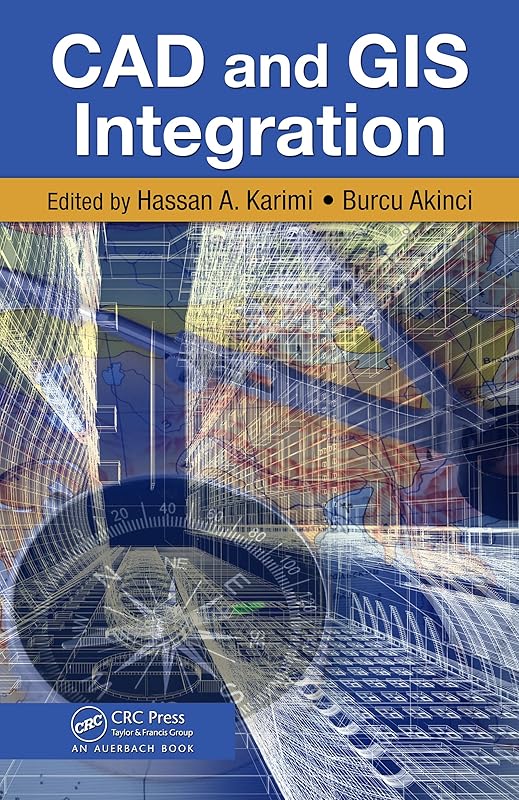 CAD and GIS Integration by Hassan A. Karimi