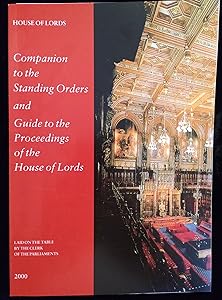 Companion to the Standing Orders and Guide to the Proceedings of the House of Lords: Session 1999-2000 - Laid on the Table by the Clerk of the Parliaments (House of Lords Papers)