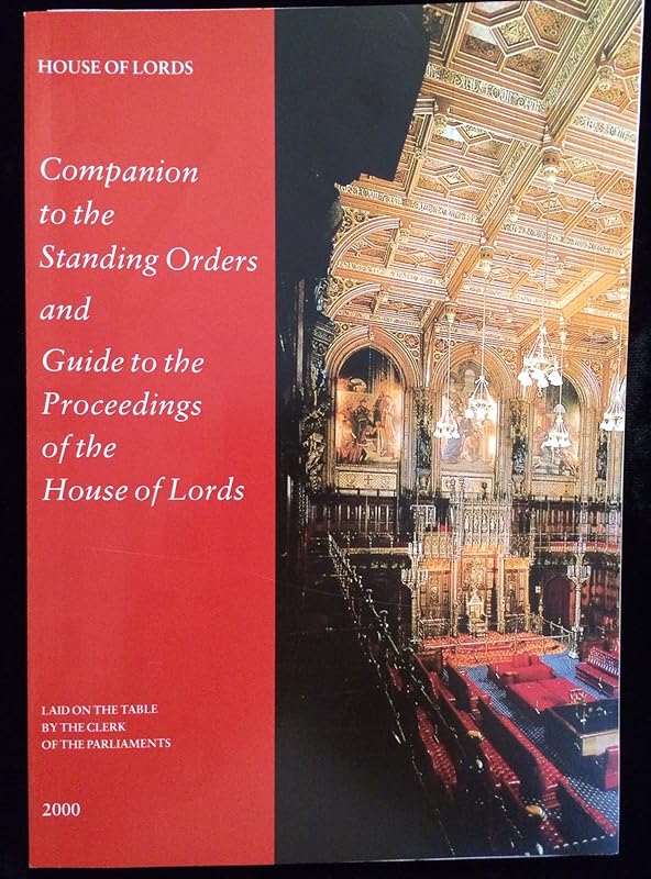Companion to the Standing Orders and Guide to the Proceedings of the House of Lords: Session 1999-2000 - Laid on the Table by the Clerk of the Parliaments (House of Lords Papers) by Great Britain