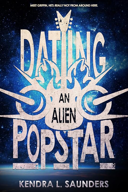 Dating an Alien Pop Star (The Alien Pop Star Series Book 1) by Kendra L. Saunders