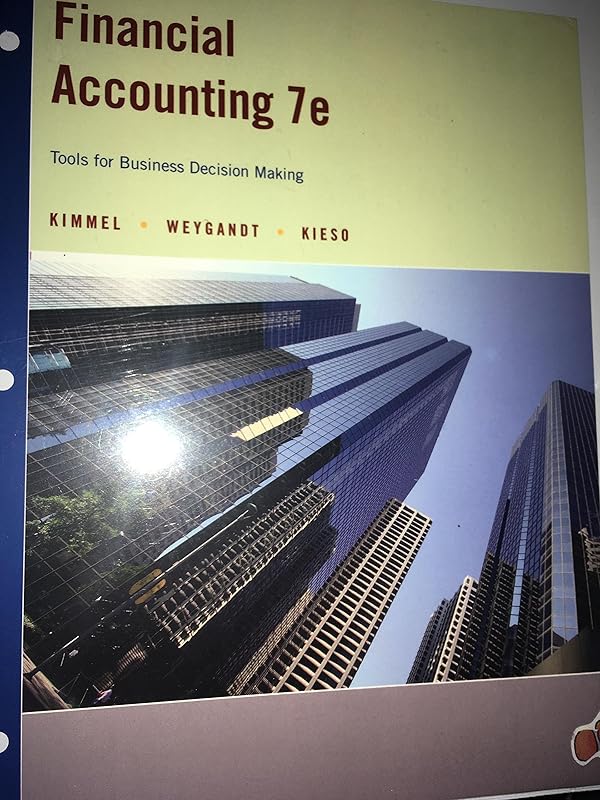 Financial Accounting: Tools for Business Decision Making 7E Binder Ready Version with 1.5" Binder Set by Paul D. Kimmel