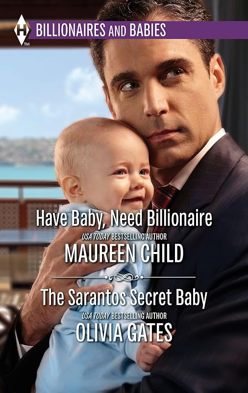 Have Baby, Need Billionaire & The Sarantos Secret Baby: An Anthology by Maureen Child