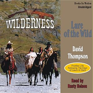 Lure of the Wild: Wilderness Series #2 by David Thompson