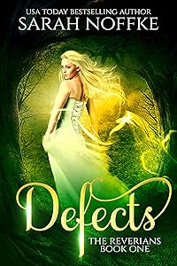 Defects: A YA Dystopian Romance (The Reverians Book 1) by Sarah Noffke