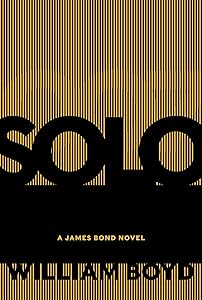 Solo: A James Bond Novel (James Bond - Extended Series Book 38)