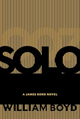 Solo: A James Bond Novel (James Bond - Extended Series Book 38)