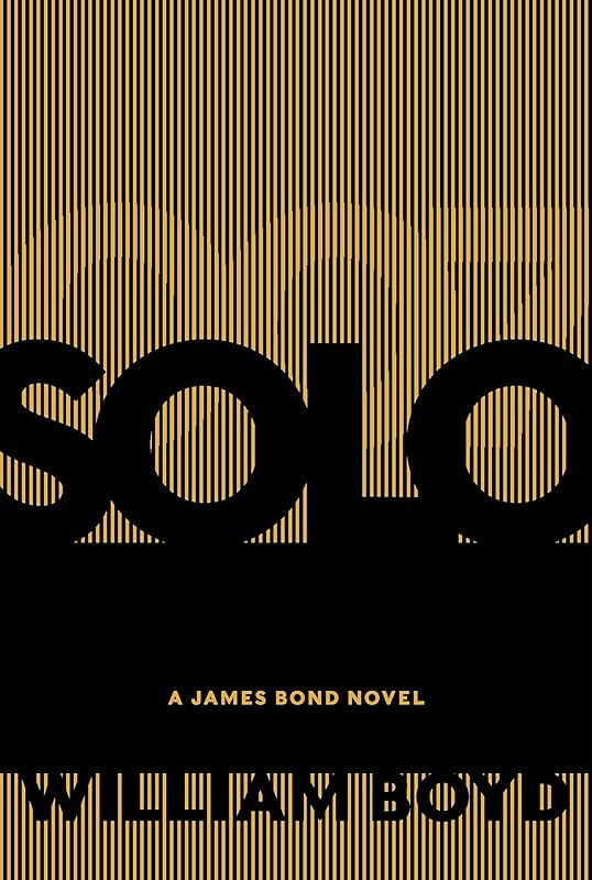 Solo: A James Bond Novel (James Bond - Extended Series Book 38) by William Boyd