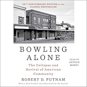 Bowling Alone: Revised and Updated: The Collapse and Revival of American Community