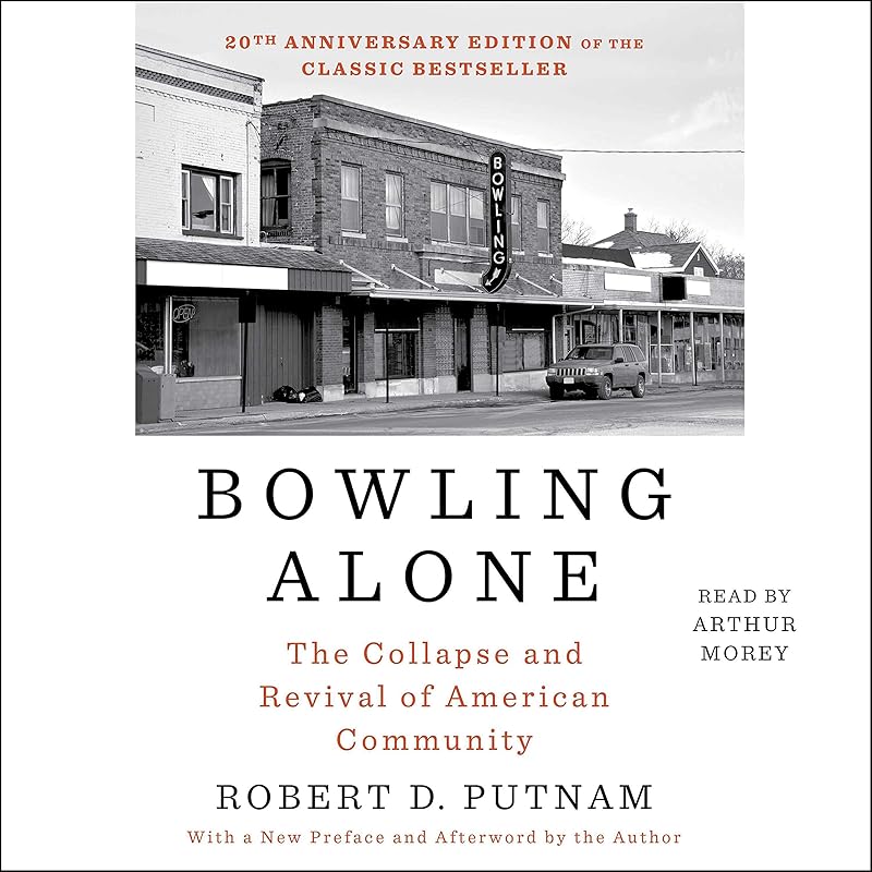 Bowling Alone: Revised and Updated: The Collapse and Revival of American Community by Robert D. Putnam