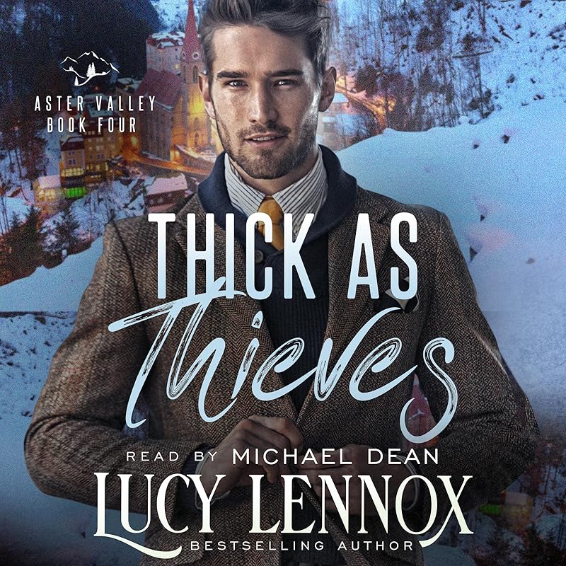 Thick as Thieves: An Aster Valley Novel by Lucy Lennox