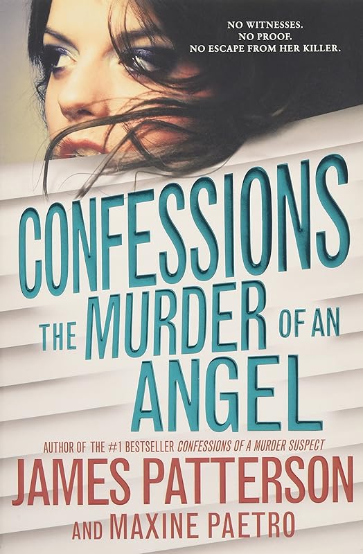 Confessions: The Murder of an Angel (Confessions, 4) by James Patterson