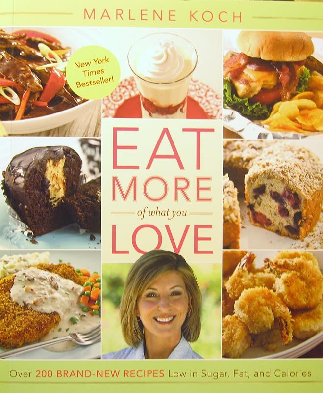 Eat More of What You Love (QVC Pbk) by Marlene Koch R.D.