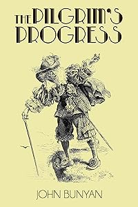 The Pilgrim's Progress (Illustrated): From this world to that which is to come