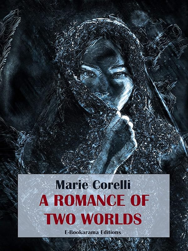 A Romance of Two Worlds by Marie Corelli