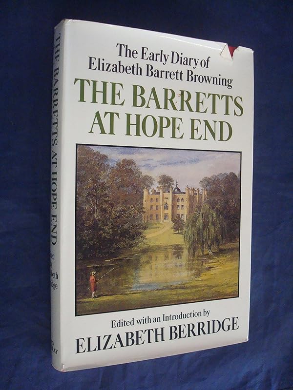 The Barretts at Hope End;: The early diary of Elizabeth Barrett Browning, by Elizabeth Barrett Browning