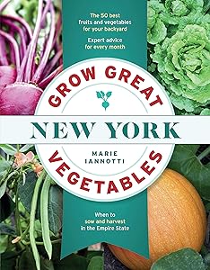 Grow Great Vegetables in New York (Grow Great Vegetables State-By-State) by Marie Iannotti