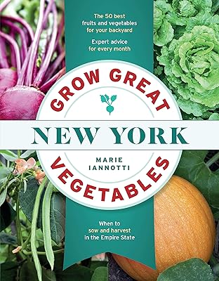 Grow Great Vegetables in New York (Grow Great Vegetables State-By-State)