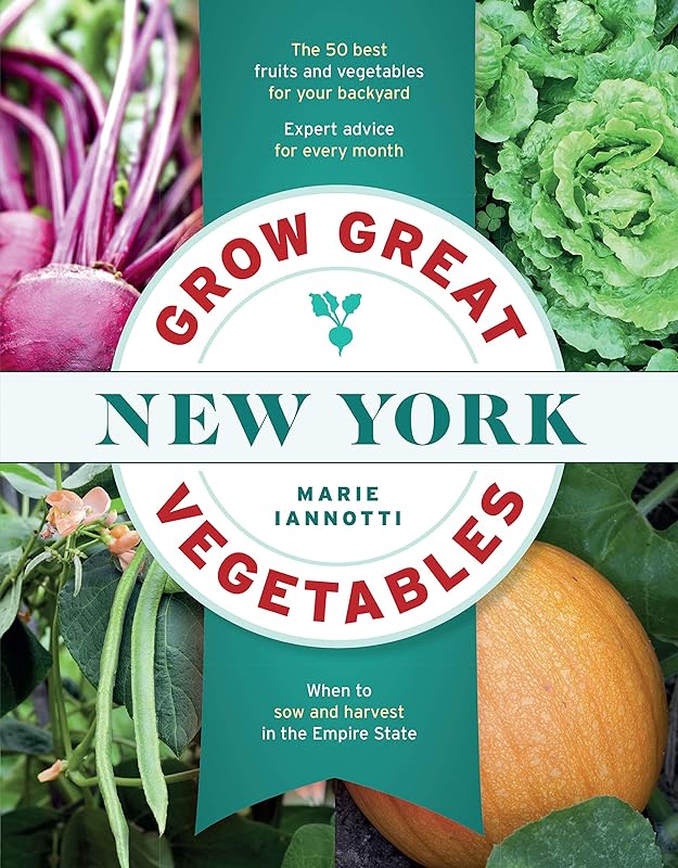 Grow Great Vegetables in New York (Grow Great Vegetables State-By-State) by Marie Iannotti