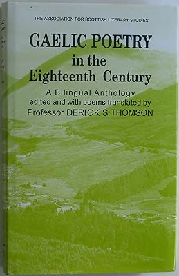 Gaelic poetry in the eighteenth century: A bilingual anthology (Association for Scottish Literary Studies)