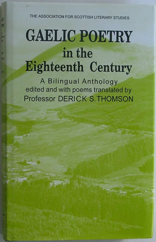 Gaelic poetry in the eighteenth century: A bilingual anthology (Association for Scottish Literary Studies) by Derick S. Thomson