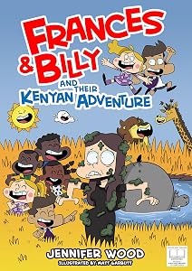 Frances & Billy and their Kenyan Adventure (The Adventures of Frances & Billy) by Jennifer Wood