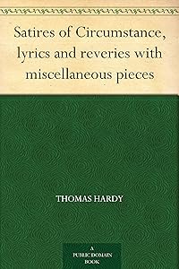 Satires of Circumstance, lyrics and reveries with miscellaneous pieces