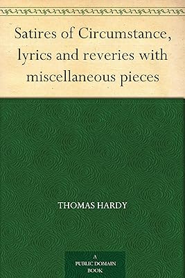 Satires of Circumstance, lyrics and reveries with miscellaneous pieces
