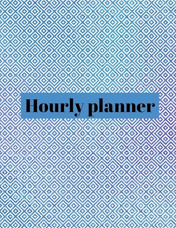 Hourly planner: Daily planner, organizer, journal, book, for kids, mens, womens. by NOT A BOOK
