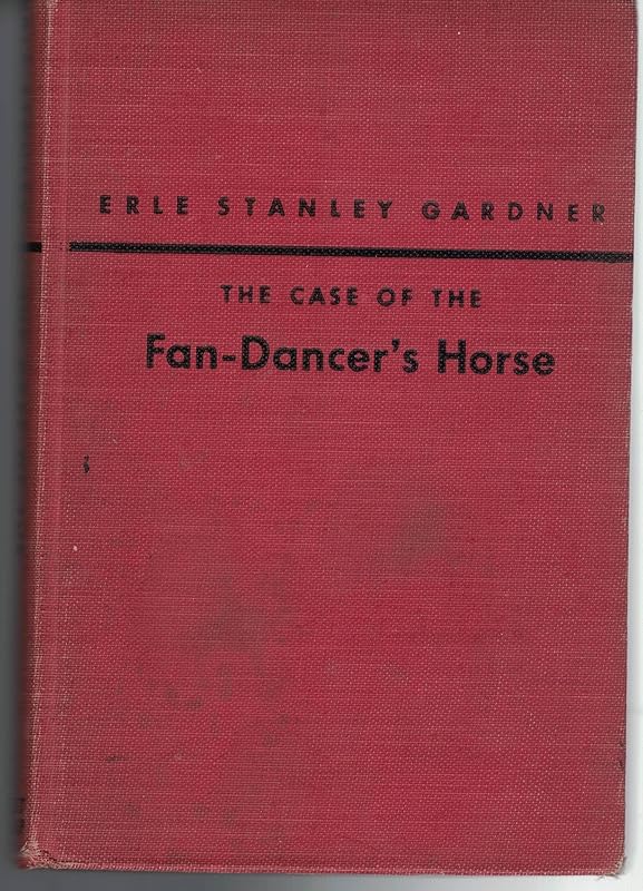 The Case Of The Fan-Dancer's Horse by Erle Stanley Gardner