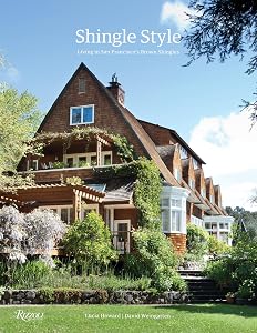 Shingle Style: Living in San Francisco's Brown Shingles by Lucia Howard