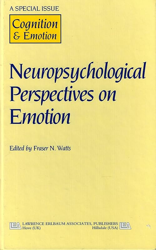 Neuropsychological Perspectives On Emotion: A Special Issue Of 'Cognition & Emotion' (Special Issues of Cognition and Emotion) by Watts
