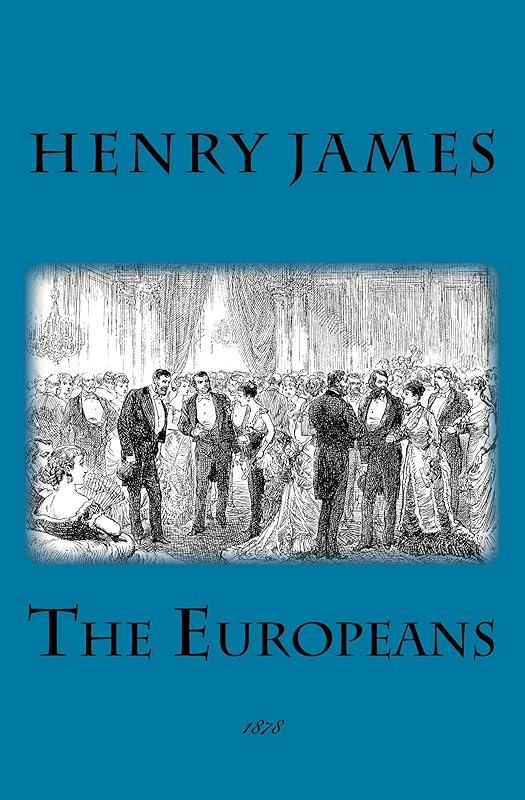 The Europeans: illustrated - first published in 1878 (1st. Page Classics) by Henry James