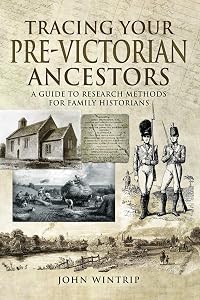 Tracing Your Pre-Victorian Ancestors: A Guide to Research Methods for Family Historians (Tracing Your Ancestors) by John Wintrip