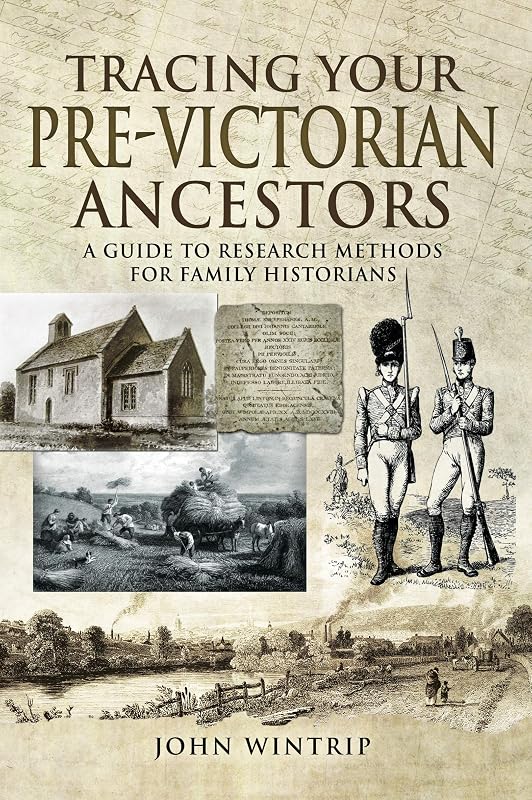 Tracing Your Pre-Victorian Ancestors: A Guide to Research Methods for Family Historians (Tracing Your Ancestors) by John Wintrip