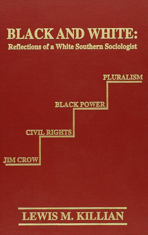 Black and White: Reflections of a White Southern Sociologist (The Reynolds Series in Sociology) by Lewis M. Killian