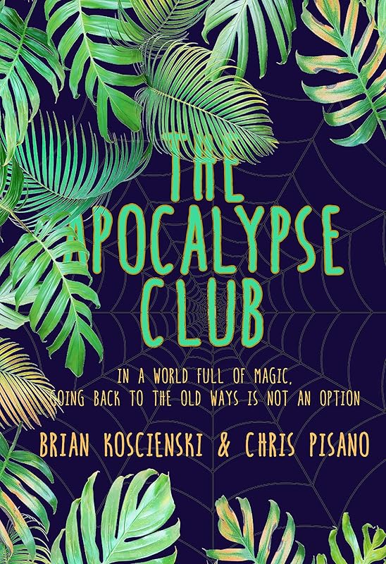 The Apocalypse Club by Brian Koscienski