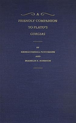 A Friendly Companion to Plato's Gorgias