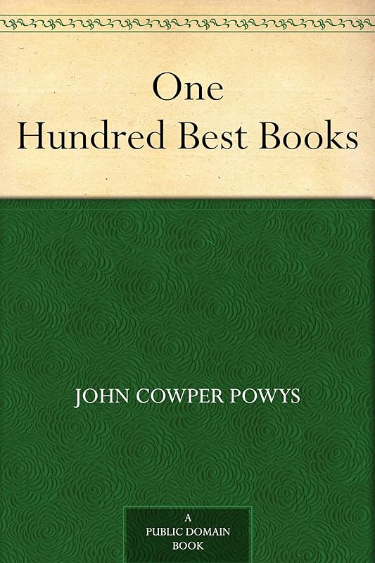 One Hundred Best Books by John Cowper Powys