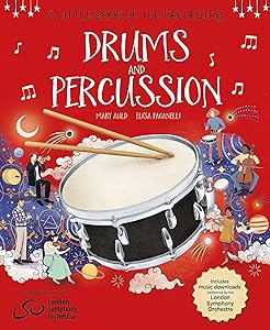 A Little Book of the Orchestra: Drums and Percussion