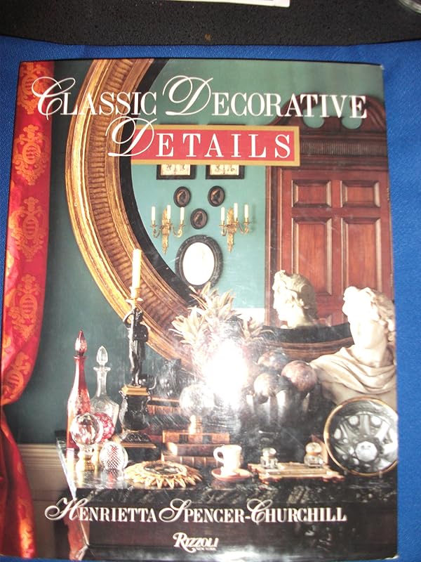 Classic Decorative Details by Henrietta Spencer-Churchill