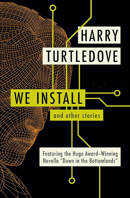 We Install: And Other Stories by Harry Turtledove